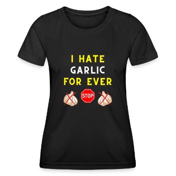 I HATE GARLIC FOR EVER INGREDIENT TASTE VAMPIRE - T-shirt sport Femme - noir - Devant - AI Model Female 172 light (172cm)