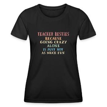 Les meilleurs amis des enseignants parce qu’ils deviennent fous - T-shirt sport Femme - noir - Devant - AI Model Female 172 light (172cm)