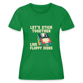 Lass Uns Zusammenhalten Wie Floppy Disks - Frauen Funktions-T-Shirt - Kelly Green - Vorne - AI Model Female 172 dark (172cm)