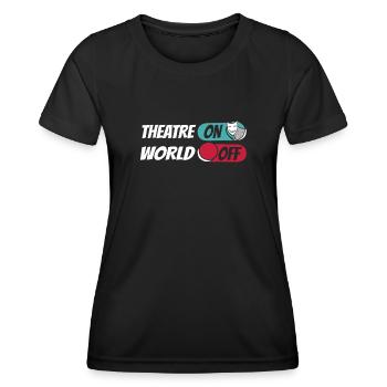 Theatre Actor Theatre On World Off - Women's Functional T-Shirt - black - Front - AI Model Female 172 light (172cm)