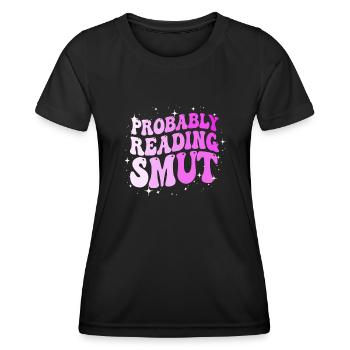 Wahrscheinlich lesen Schmutz Liebesromane Schmutz - Frauen Funktions-T-Shirt - Schwarz - Vorne - AI Model Female 172 light (172cm)
