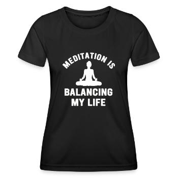 Meditation balanciert mein Leben aus - Frauen Funktions-T-Shirt - Schwarz - Vorne - AI Model Female 172 light (172cm)