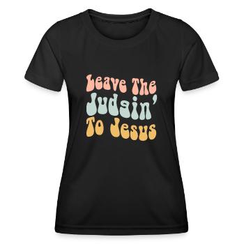 Leave The Judgin' To Jesus - Women's Functional T-Shirt - black - Front - AI Model Female 172 light (172cm)