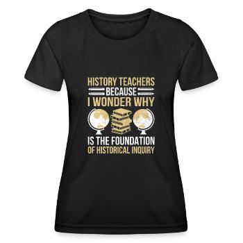 Geschichtslehrer Lustige Geschichtslehrer Sprüche - Frauen Funktions-T-Shirt - Schwarz - Vorne - AI Model Female 172 light (172cm)