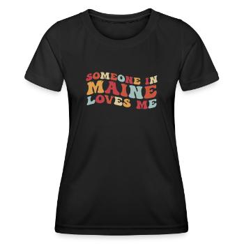 Someone In Maine Loves Me - Women's Functional T-Shirt - black - Front - AI Model Female 172 light (172cm)