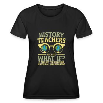 Geschichtslehrer Lustige Geschichtslehrer Sprüche - Frauen Funktions-T-Shirt - Schwarz - Vorne - AI Model Female 172 light (172cm)