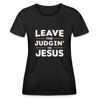 Überlassen Sie das Urteil Jesus - Frauen Funktions-T-Shirt - Schwarz - Vorne - AI Model Female 172 light (172cm)