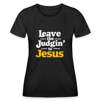 Überlassen Sie das Urteil Jesus - Frauen Funktions-T-Shirt - Schwarz - Vorne - AI Model Female 172 light (172cm)