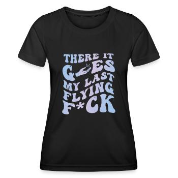 There It Goes My Last Flying F - Women's Functional T-Shirt - black - Front - AI Model Female 172 light (172cm)