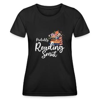 Wahrscheinlich lesen Schmutz Liebesromane Schmutz - Frauen Funktions-T-Shirt - Schwarz - Vorne - AI Model Female 172 light (172cm)