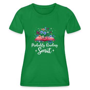 Probably Reading Smut Romance Books Smut - Women's Functional T-Shirt - kelly green - Front - AI Model Female 172 dark (172cm)