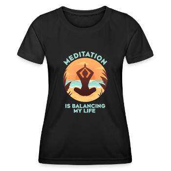 Meditation Is Balancing My Life - Women's Functional T-Shirt - black - Front - AI Model Female 172 light (172cm)