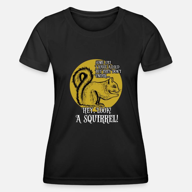 Some Say I Have ADHD But They Don't Under Pun - Women's Functional T-Shirt - black