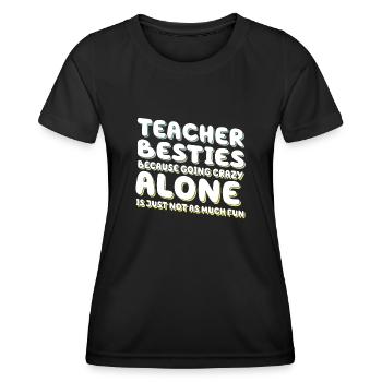 Les meilleurs amis des enseignants parce qu’ils deviennent fous - T-shirt sport Femme - noir - Devant - AI Model Female 172 light (172cm)
