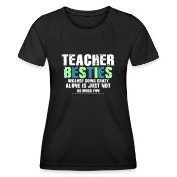 Teacher Besties Because Going Crazy - Women's Functional T-Shirt - black - Front - AI Model Female 172 light (172cm)