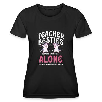 Teacher Besties Because Going Crazy - Women's Functional T-Shirt - black - Front - AI Model Female 172 light (172cm)