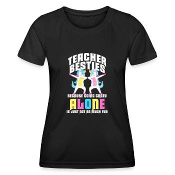 Teacher Besties Because Going Crazy - Women's Functional T-Shirt - black - Front - AI Model Female 172 light (172cm)