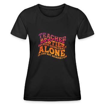 Les meilleurs amis des enseignants parce qu’ils deviennent fous - T-shirt sport Femme - noir - Devant - AI Model Female 172 light (172cm)