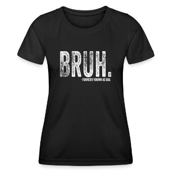 Bruh Formerly Known As Dad - Women's Functional T-Shirt - black - Front - AI Model Female 172 light (172cm)