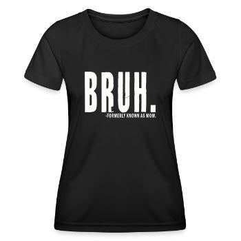 Bruh, früher bekannt als Mama - Frauen Funktions-T-Shirt - Schwarz - Vorne - AI Model Female 172 light (172cm)