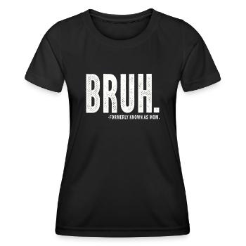 Bruh, früher bekannt als Mama - Frauen Funktions-T-Shirt - Schwarz - Vorne - AI Model Female 172 light (172cm)
