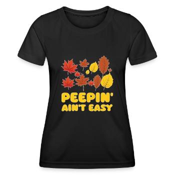 Peepin' Ain't Easy Leaf Peeper Leaf Peeping - Frauen Funktions-T-Shirt - Schwarz - Vorne - AI Model Female 172 light (172cm)
