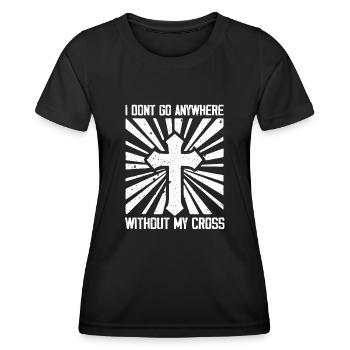 I don't go anywhere without cross - Women's Functional T-Shirt - black - Front - AI Model Female 172 light (172cm)