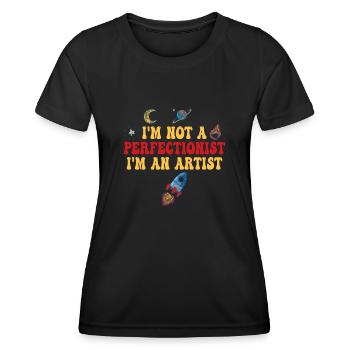I'm Not A Perfectionist I'm An Artist - Women's Functional T-Shirt - black - Front - AI Model Female 172 light (172cm)