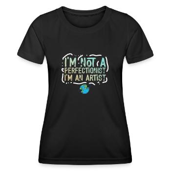 I'm Not A Perfectionist I'm An Artist - Women's Functional T-Shirt - black - Front - AI Model Female 172 light (172cm)