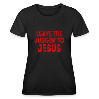 Überlassen Sie das Urteil Jesus - Frauen Funktions-T-Shirt - Schwarz - Vorne - AI Model Female 172 light (172cm)