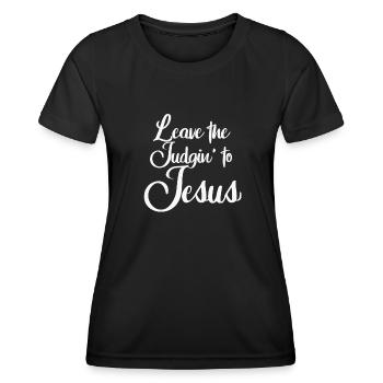 Überlassen Sie das Urteil Jesus - Frauen Funktions-T-Shirt - Schwarz - Vorne - AI Model Female 172 light (172cm)