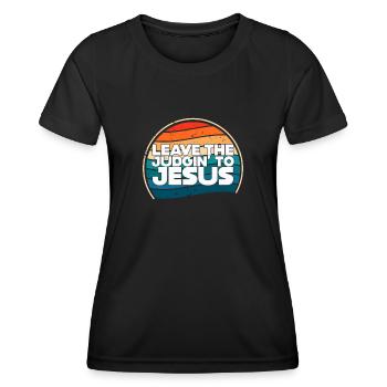 Leave The Judgin' To Jesus - Women's Functional T-Shirt - black - Front - AI Model Female 172 light (172cm)