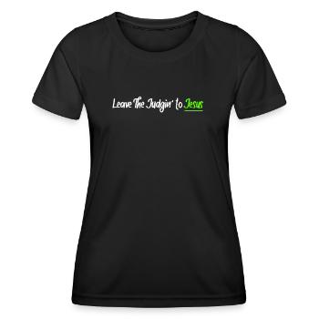 Leave The Judgin' To Jesus - Women's Functional T-Shirt - black - Front - AI Model Female 172 light (172cm)