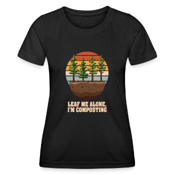 Leaf Me Alone I'm Composting - Women's Functional T-Shirt - black - Front - AI Model Female 172 light (172cm)