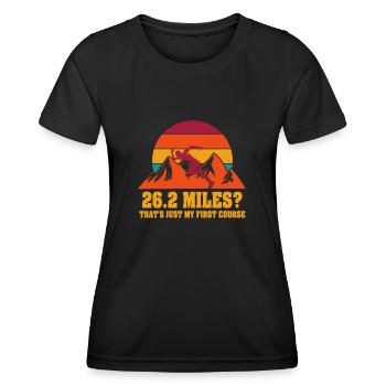 26.2 Miles? That's Just My First Course - Women's Functional T-Shirt - black - Front - AI Model Female 172 light (172cm)