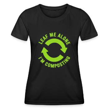 Leaf Me Alone I'm Composting - Women's Functional T-Shirt - black - Front - AI Model Female 172 light (172cm)