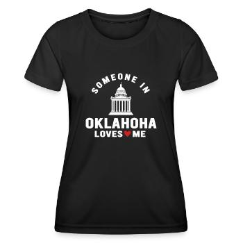 Someone In Oklahoma Loves Me - Women's Functional T-Shirt - black - Front - AI Model Female 172 light (172cm)