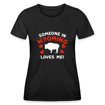 Someone In Wyoming Loves Me - Women's Functional T-Shirt - black - Front - AI Model Female 172 light (172cm)