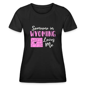 Someone In Wyoming Loves Me - Women's Functional T-Shirt - black - Front - AI Model Female 172 light (172cm)