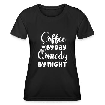 Coffee By Day Comedy By Night Comedian - Women's Functional T-Shirt - black - Front - AI Model Female 172 light (172cm)
