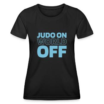 Judoka Judo On World Off - Women's Functional T-Shirt - black - Front - AI Model Female 172 light (172cm)