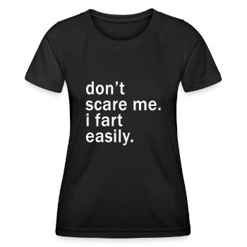 Don’t Scare Me I Fet Easily Funny - T-shirt sport Femme - noir - Devant - AI Model Female 172 light (172cm)