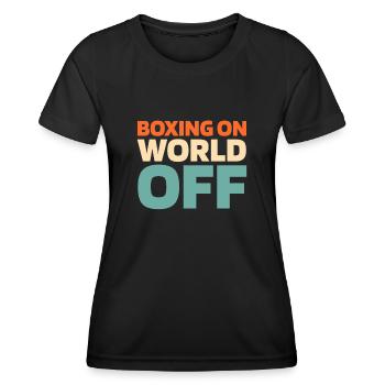 Boxen Boxer Boxing On World Off - Women's Functional T-Shirt - black - Front - AI Model Female 172 light (172cm)