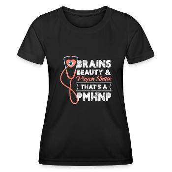 Brains Beauty And Psych Skills That's A Pmhnp - Women's Functional T-Shirt - black - Front - AI Model Female 172 light (172cm)