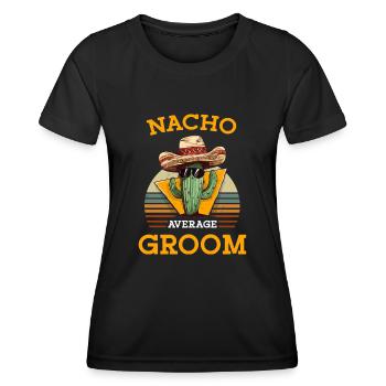 Nacho Average Groom Wedding Fun Cinco De Mayo - Frauen Funktions-T-Shirt - Schwarz - Vorne - AI Model Female 172 light (172cm)