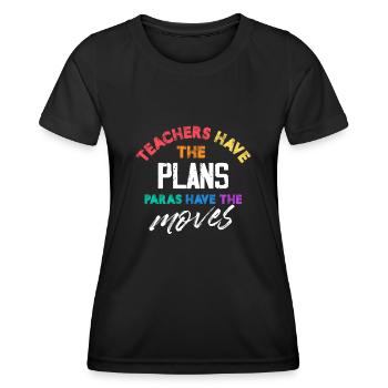 Teachers have the plans Paras have the moves - Women's Functional T-Shirt - black - Front - AI Model Female 172 light (172cm)