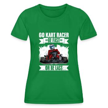 Be Fast Or Be Last Funny Go-Kart Racer A Karting - Women's Functional T-Shirt - kelly green - Front - AI Model Female 172 dark (172cm)