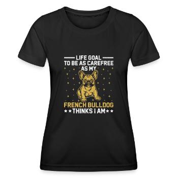 Lebensziel: So sorglos zu sein wie meine französische Bulldogge T - Frauen Funktions-T-Shirt - Schwarz - Vorne - AI Model Female 172 light (172cm)