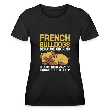 Französische Bulldgs, weil Schnarchen genau ihre Art ist - Frauen Funktions-T-Shirt - Schwarz - Vorne - AI Model Female 172 light (172cm)