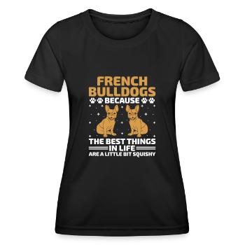 French Bulldogs Because The Best Things In Life Fr - Women's Functional T-Shirt - black - Front - AI Model Female 172 light (172cm)